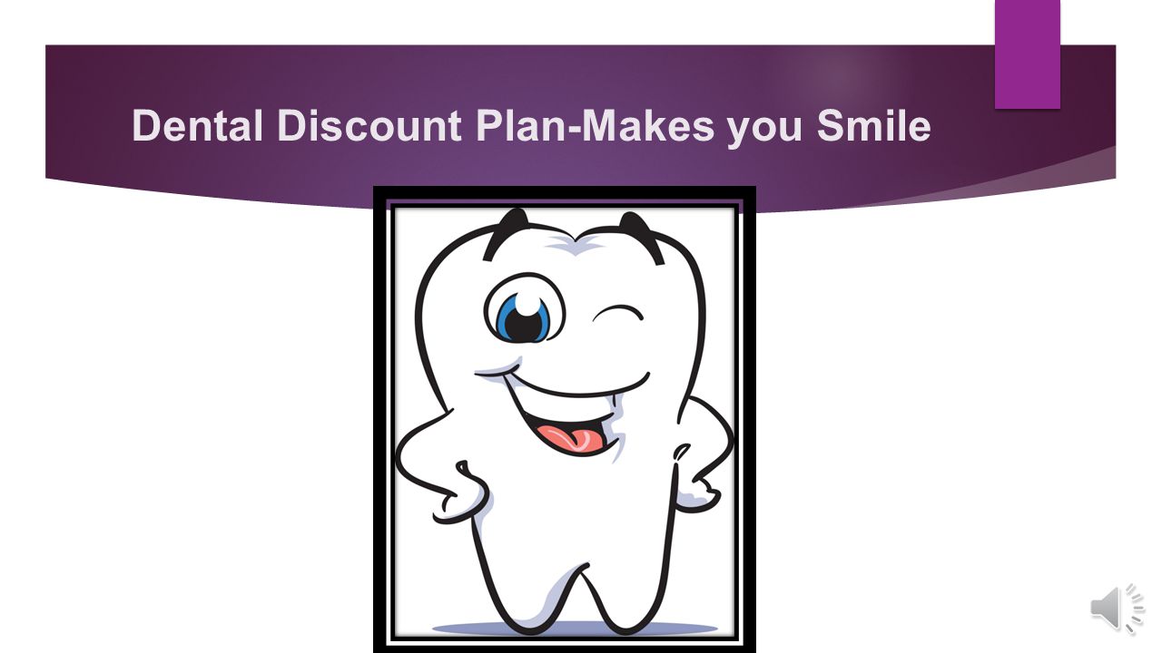 Dental Discount Plan-Makes you Smile