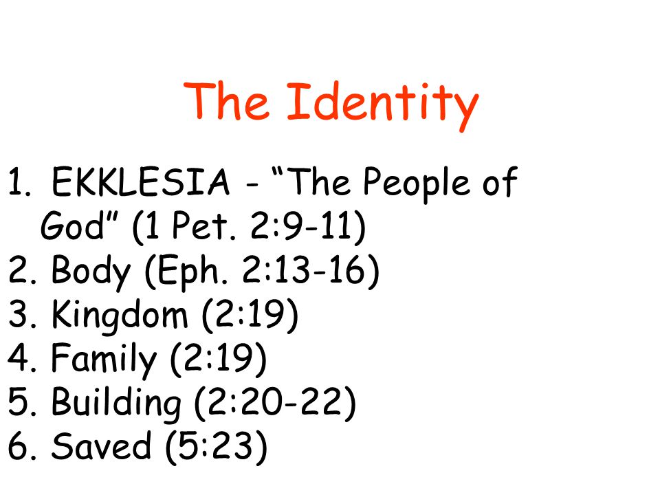 The Identity 1.EKKLESIA - The People of God (1 Pet.