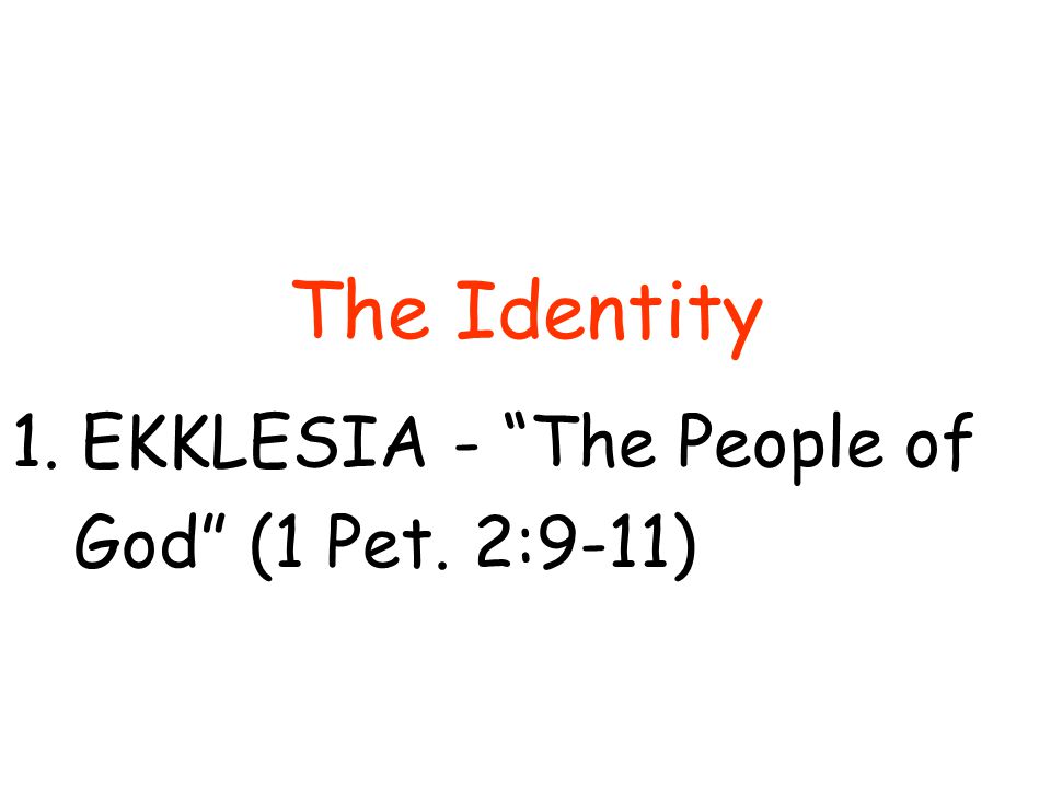 1.EKKLESIA - The People of God (1 Pet. 2:9-11)