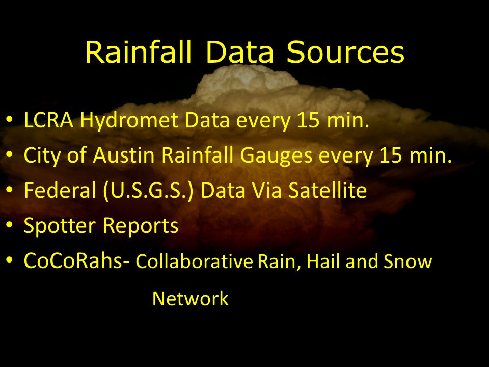 Rainfall Data Sources LCRA Hydromet Data every 15 min.