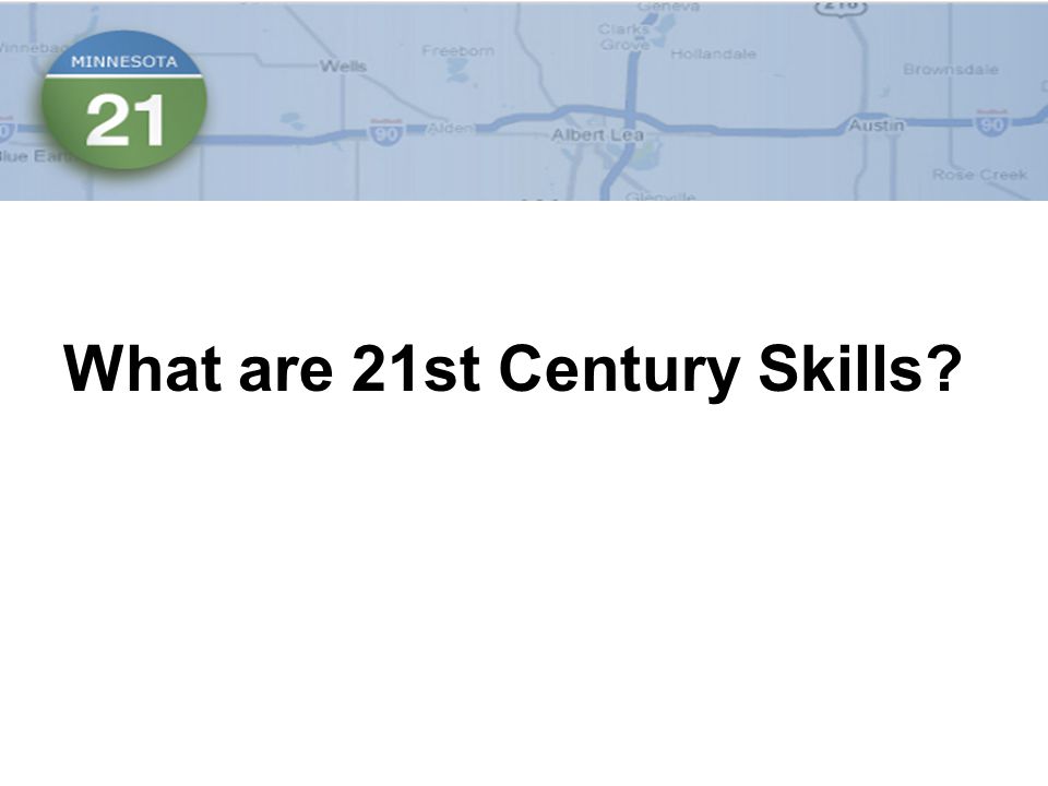 What are 21st Century Skills