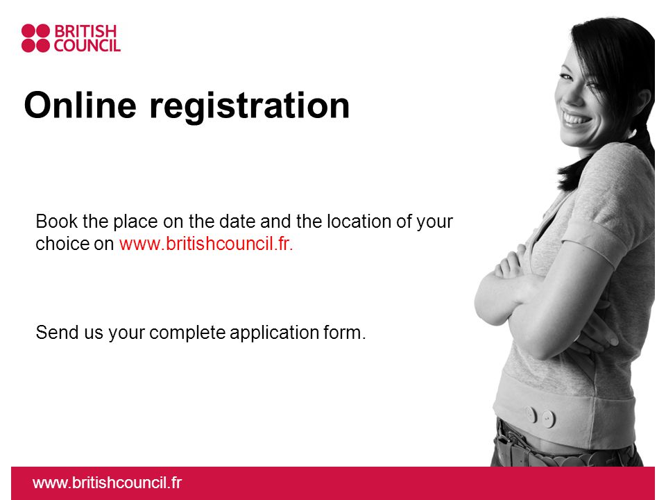 Online registration Book the place on the date and the location of your choice on