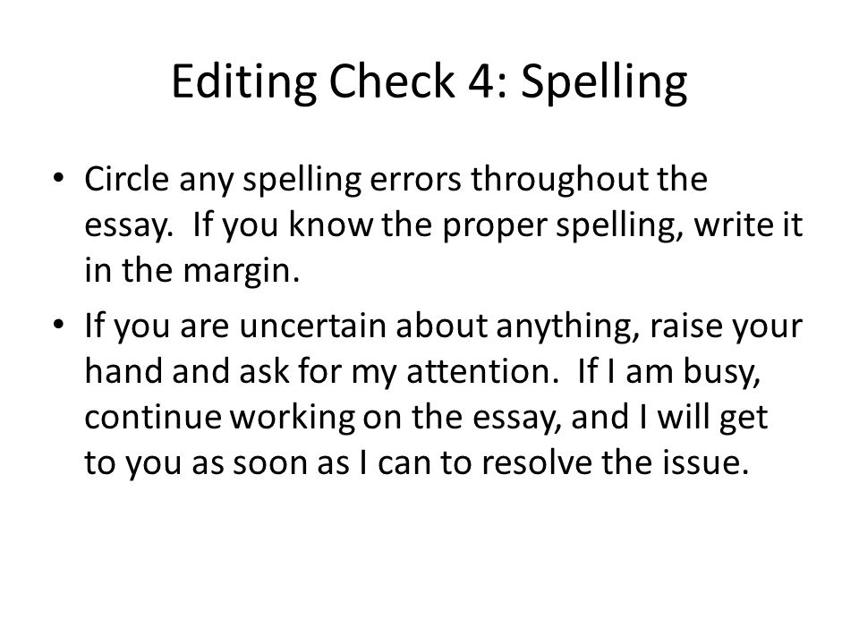 Editing Check 4: Spelling Circle any spelling errors throughout the essay.