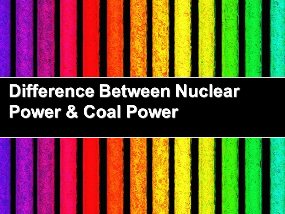 Difference Between Nuclear Power & Coal Power