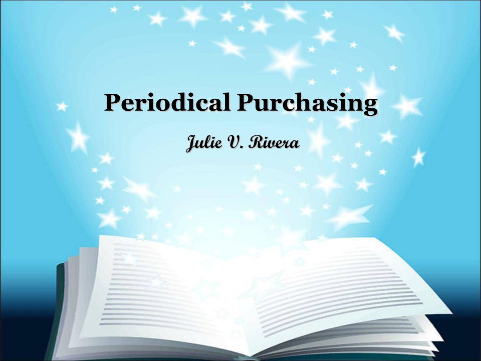 Periodical Purchasing Julie V. Rivera