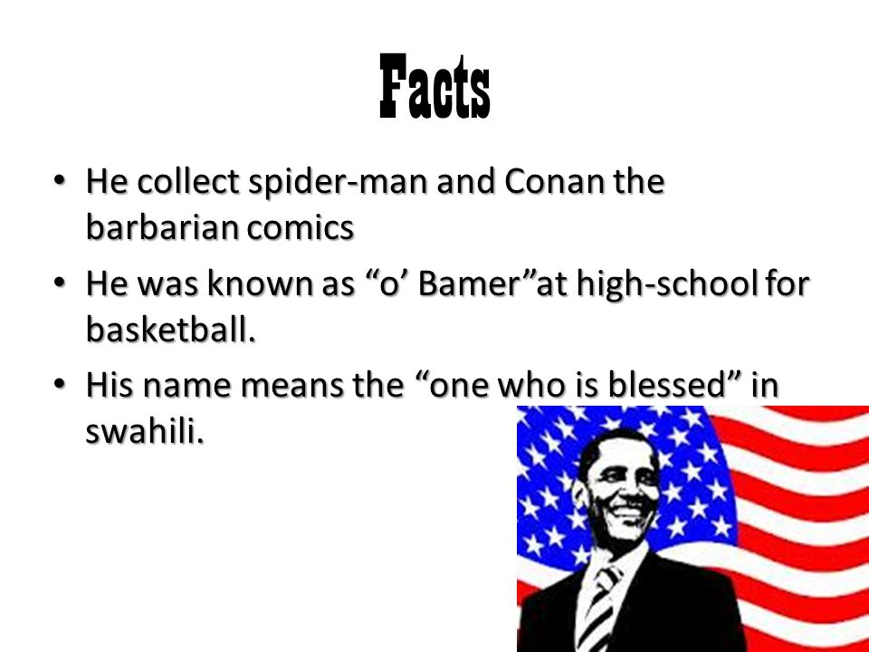 He collect spider-man and Conan the barbarian comics He collect spider-man and Conan the barbarian comics He was known as o’ Bamer at high-school for basketball.
