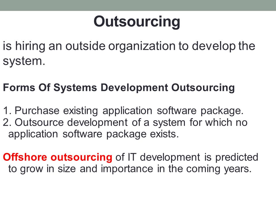 Outsourcing Forms Of Systems Development Outsourcing 1.