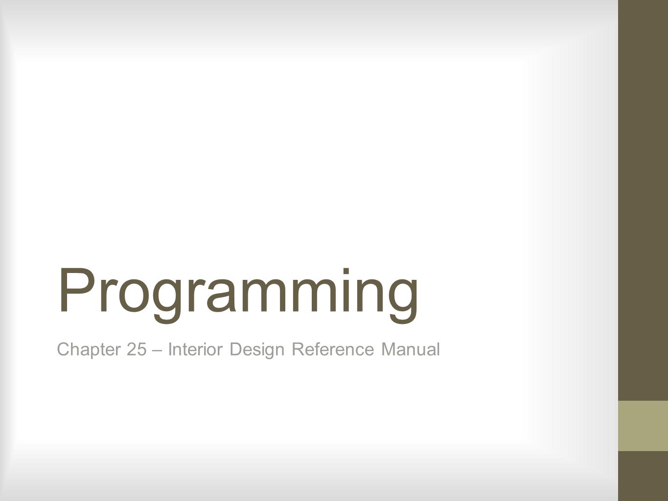 Programming Chapter 25 Interior Design Reference Manual