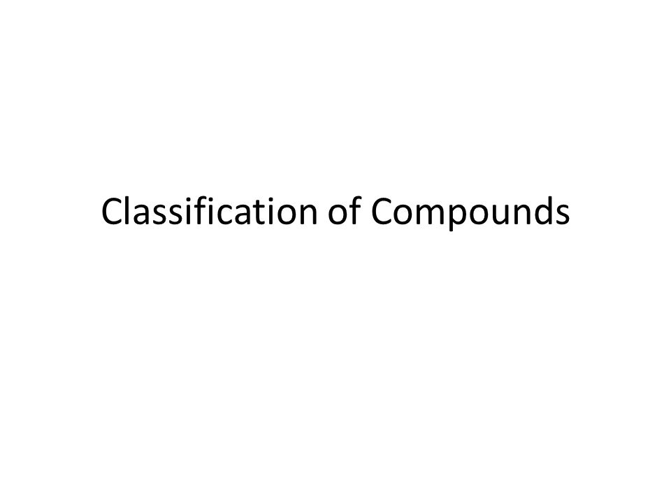 Classification of Compounds