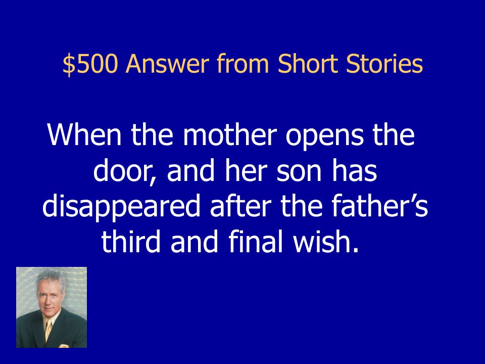 $500 Question from Short Stories What is the climax of the short story, The Monkey’s Paw