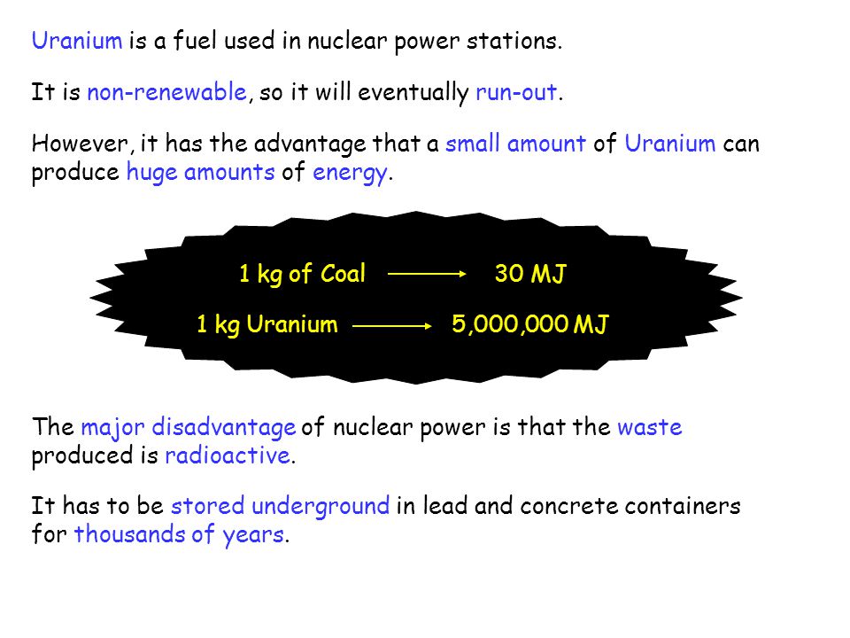 Uranium is a fuel used in nuclear power stations.