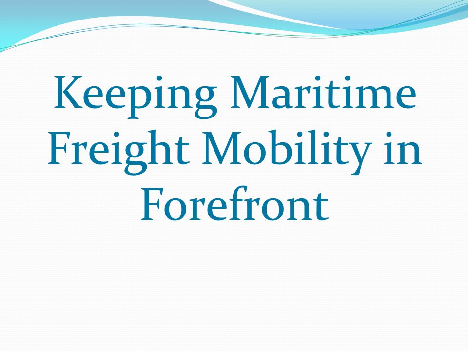 Keeping Maritime Freight Mobility in Forefront