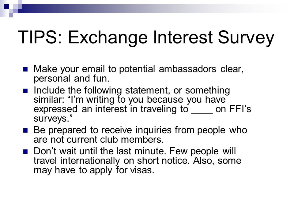 TIPS: Exchange Interest Survey Make your  to potential ambassadors clear, personal and fun.