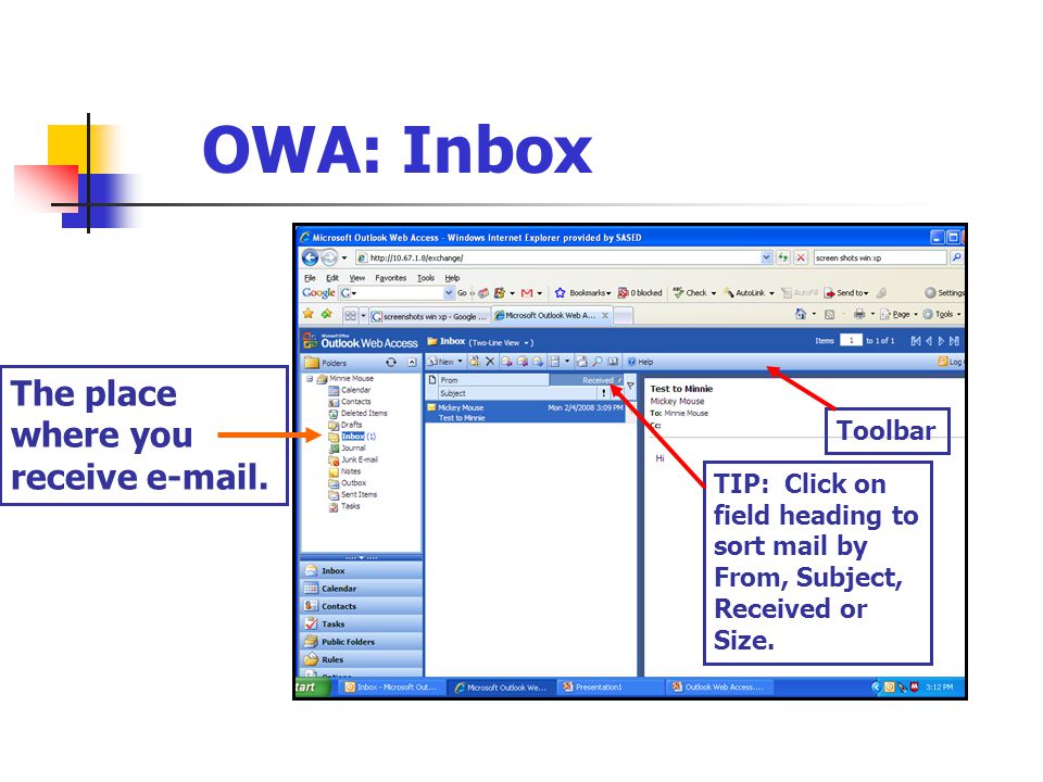 OWA: Inbox TIP: Click on field heading to sort mail by From, Subject, Received or Size.