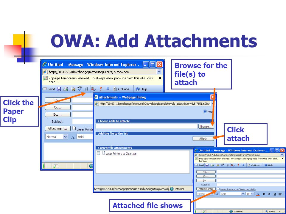 OWA: Add Attachments Browse for the file(s) to attach Click the Paper Clip Attached file shows Click attach