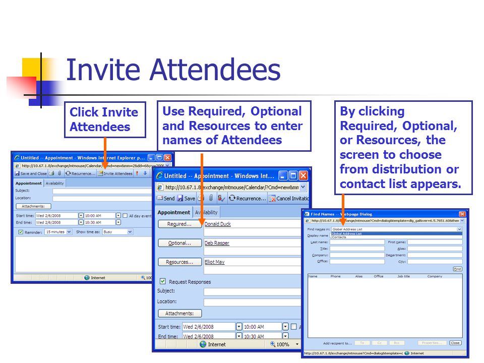 Invite Attendees Click Invite Attendees Use Required, Optional and Resources to enter names of Attendees By clicking Required, Optional, or Resources, the screen to choose from distribution or contact list appears.