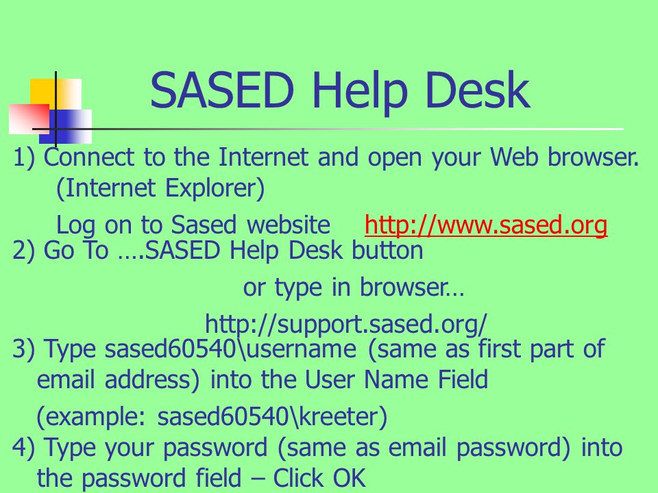 SASED Help Desk 1) Connect to the Internet and open your Web browser.