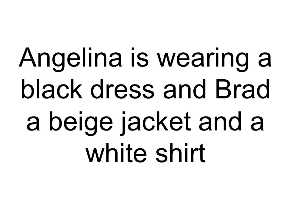 Angelina is wearing a black dress and Brad a beige jacket and a white shirt