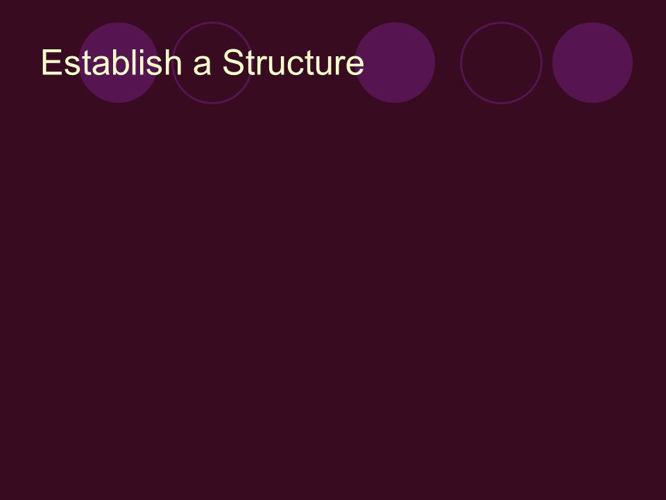 Establish a Structure