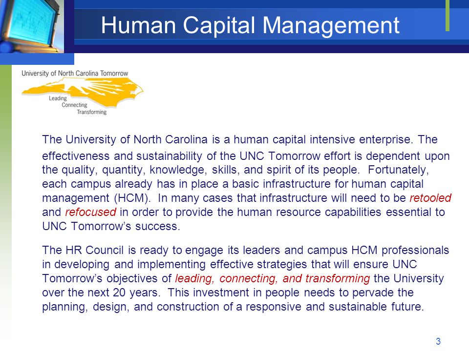 Human Capital Management The University of North Carolina is a human capital intensive enterprise.
