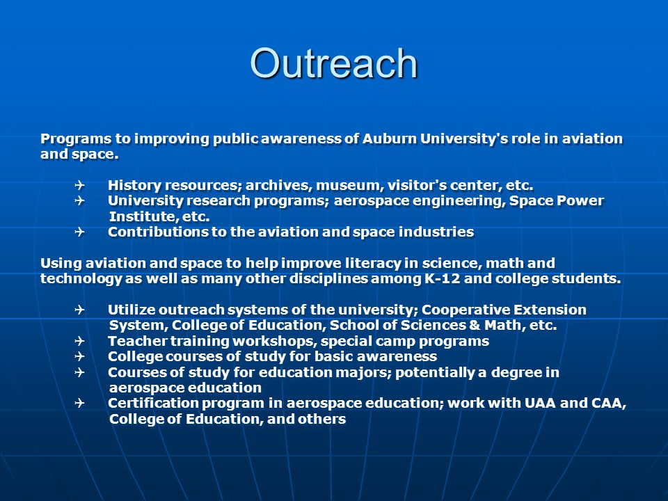 Outreach One of the key components of focusing university interests in aviation and space is that of outreach.