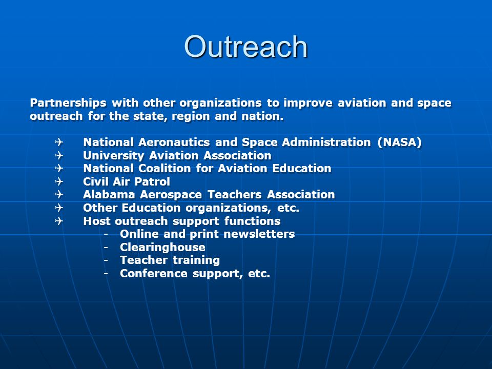 Outreach Programs to enhance the awareness of students, K-12 and college, of potential career opportunities in the aviation and space field.