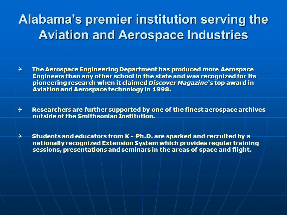 Alabama s premier institution serving the Aviation and Aerospace Industries  More flight crewmembers, airline and aviation executives, and airport managers have started out at Auburn University than any other state school in the Southeast through the Aviation Management Program.