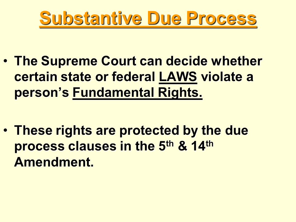 Substantive Due Process The Supreme Court Can Decide Whether Certain State Or Federal Laws Violate A Substantive Due Process The Supreme Court Can Decide Whether Certain State Or Federal Laws Violate A
