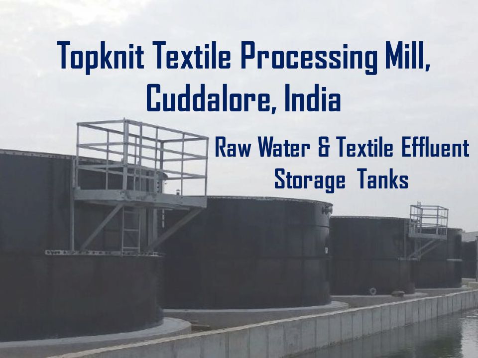Topknit Textile Processing Mill, Cuddalore, India Raw Water & Textile Effluent Storage Tanks