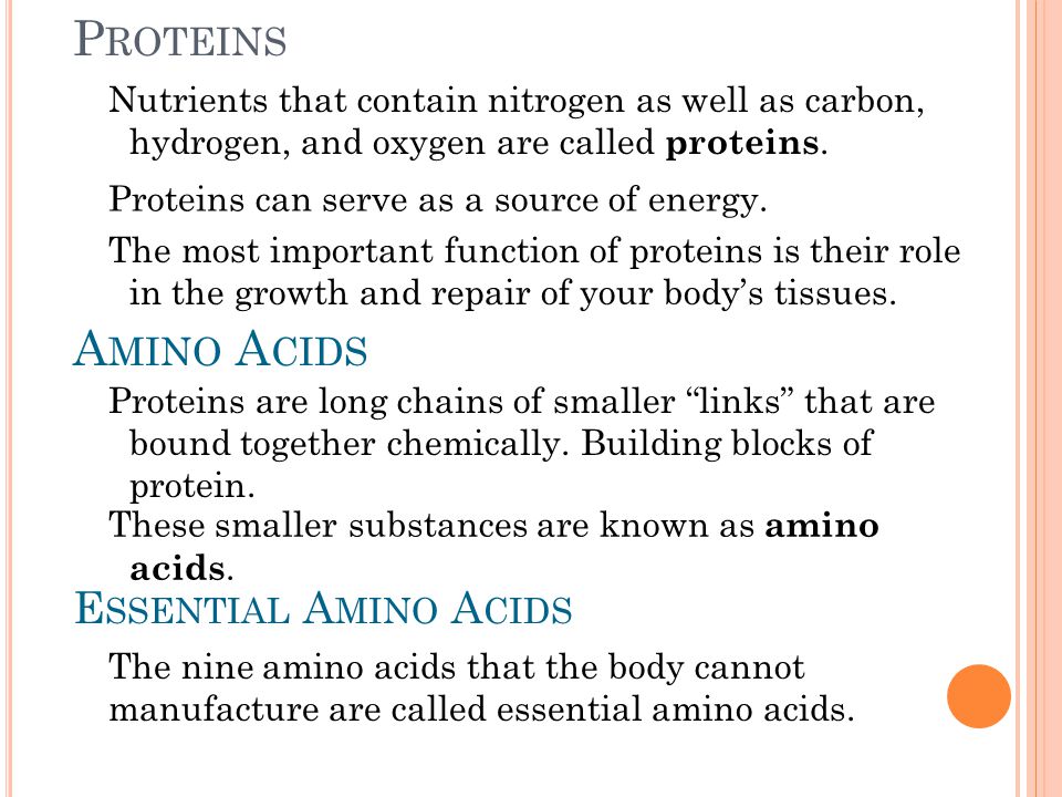 P ROTEINS Proteins can serve as a source of energy.