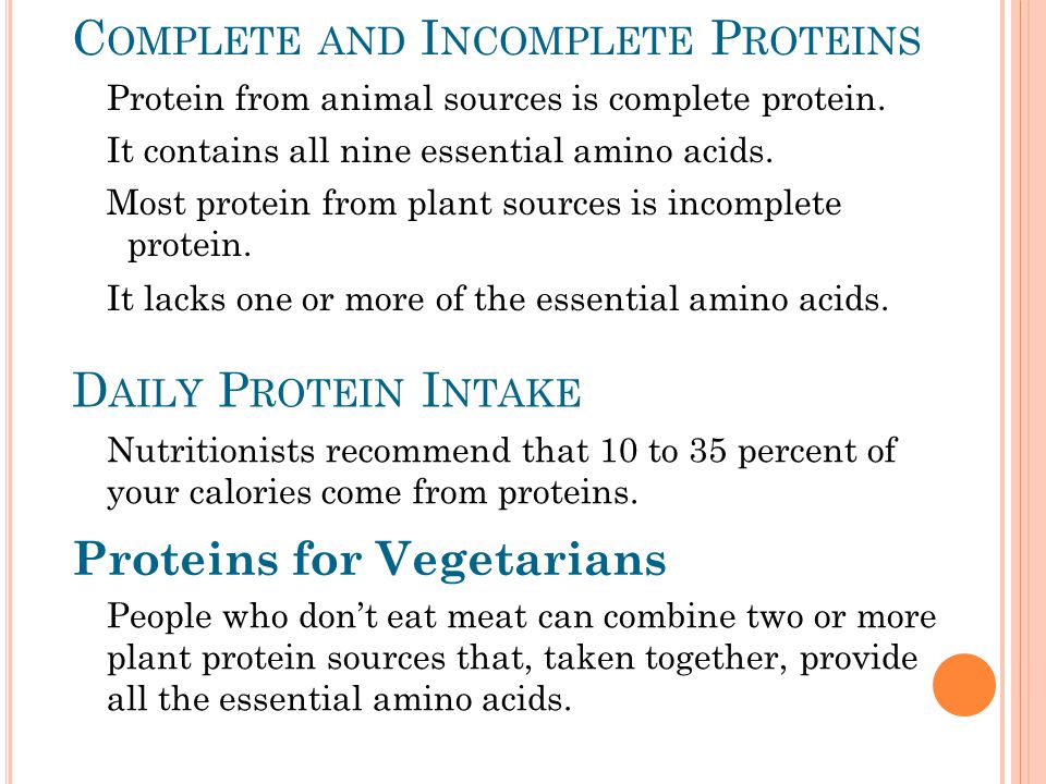 Protein from animal sources is complete protein.