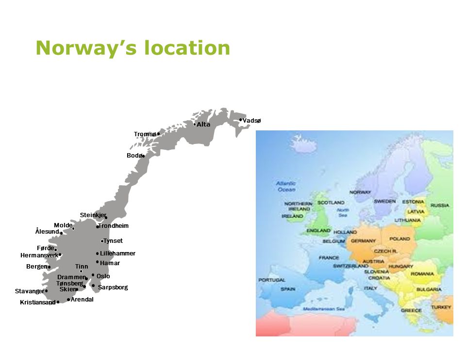 Norway as a travel destination. Norway's location Tromsø Bodø Steinkjer  Trondheim Ålesund Hermansverk Bergen Stavanger Kristiansand Arendal  Tønsberg Sarpsborg. - ppt download