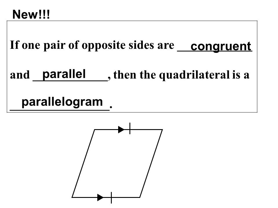 If one pair of opposite sides are ____________ and ____________, then the quadrilateral is a ________________.