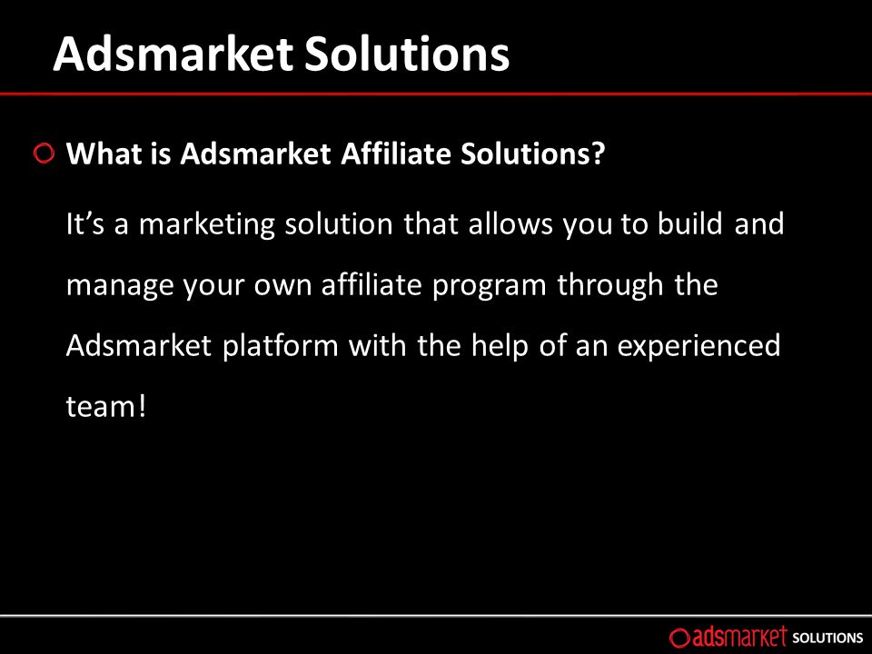 Adsmarket Solutions What is Adsmarket Affiliate Solutions.