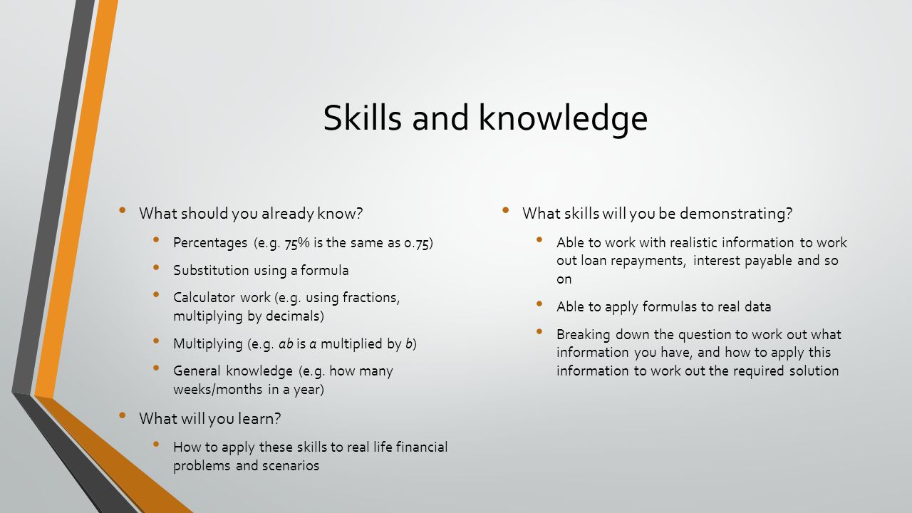 Skills and knowledge What should you already know.