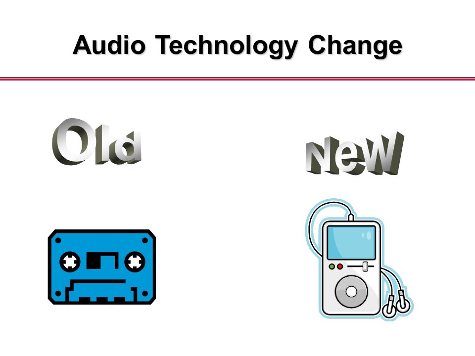 Audio Technology Change