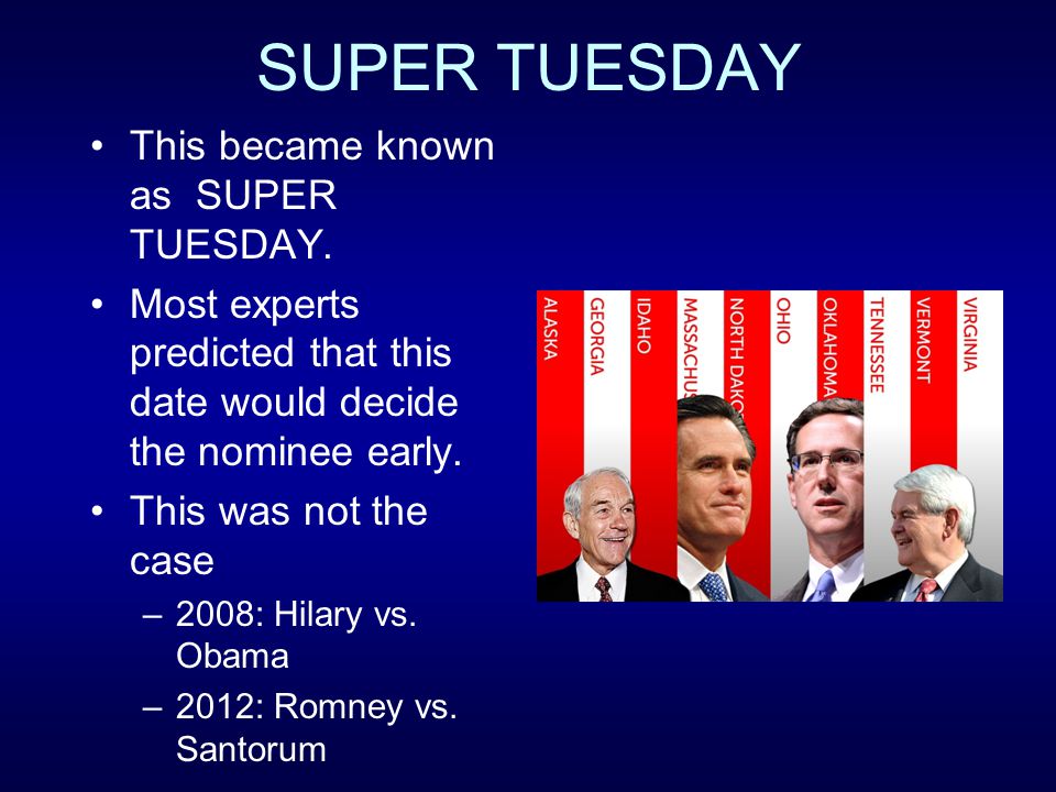 SUPER TUESDAY This became known as SUPER TUESDAY.