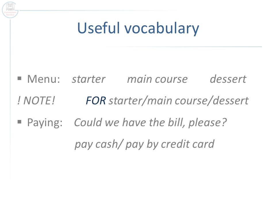 Useful vocabulary  Menu: startermain coursedessert .