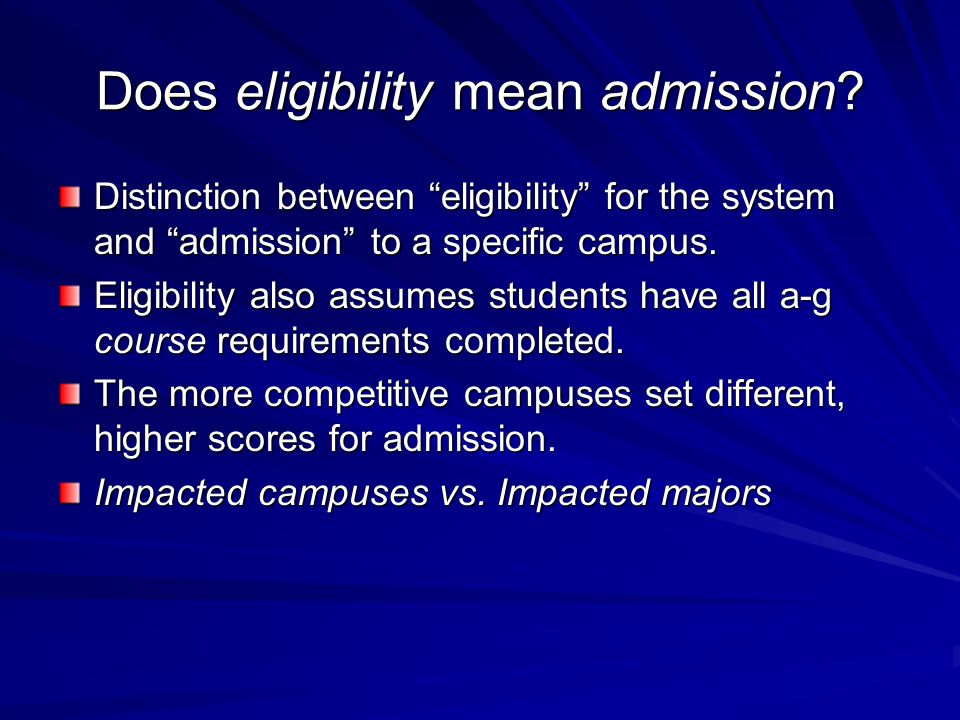 Does eligibility mean admission.