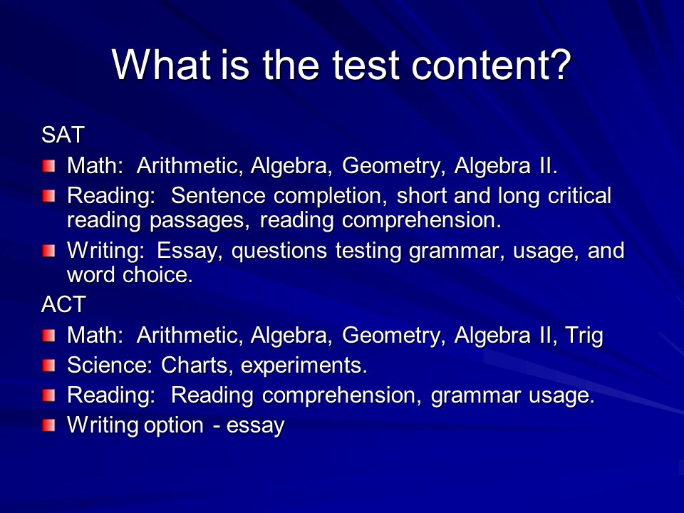 What is the test content. SAT Math: Arithmetic, Algebra, Geometry, Algebra II.