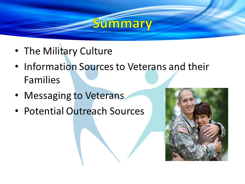 The Military Culture Information Sources to Veterans and their Families Messaging to Veterans Potential Outreach Sources