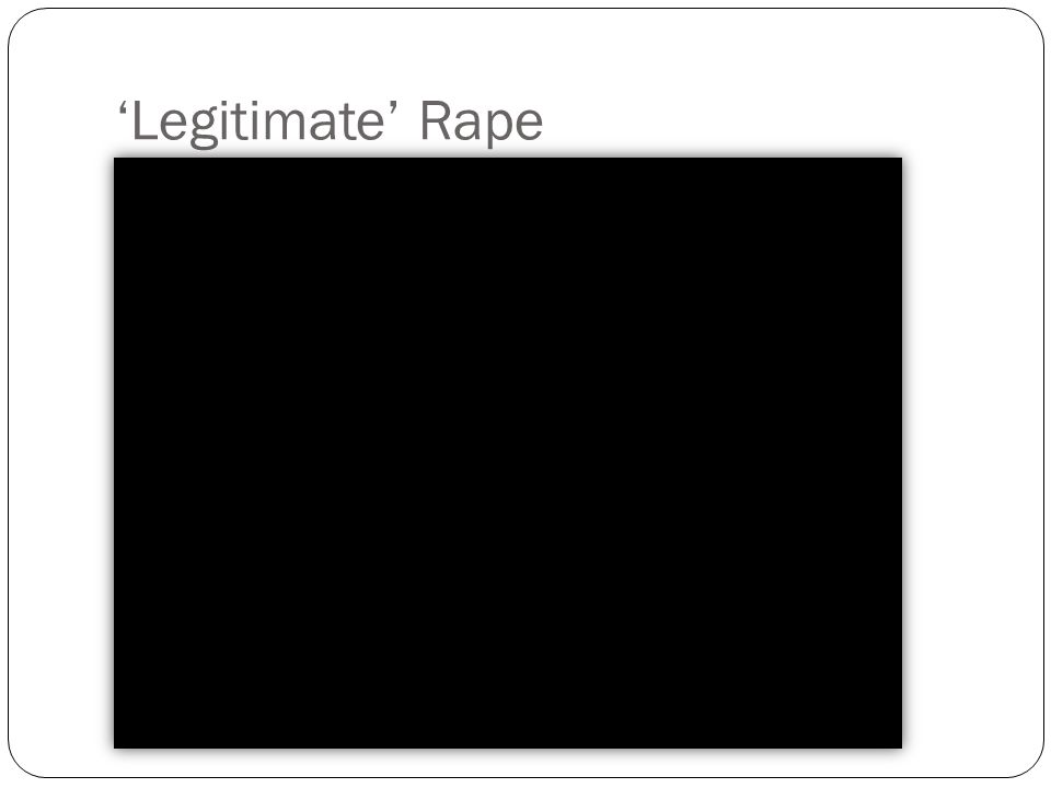 ‘Legitimate’ Rape