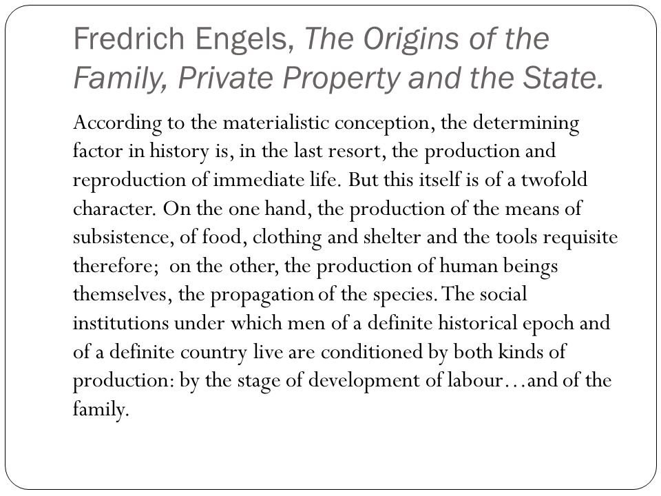 Fredrich Engels, The Origins of the Family, Private Property and the State.