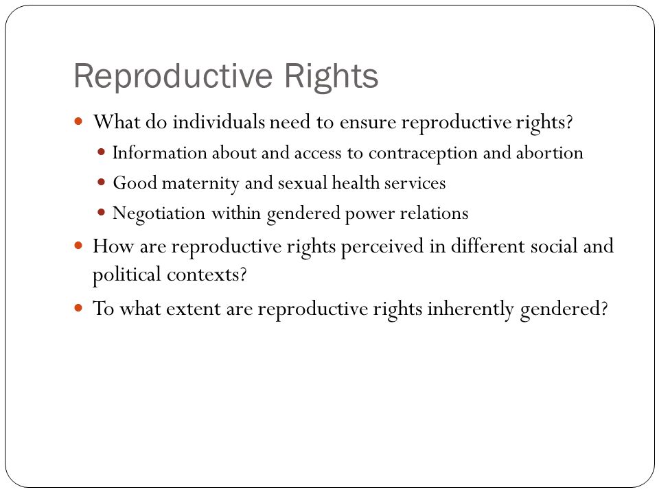 Reproductive Rights What do individuals need to ensure reproductive rights.