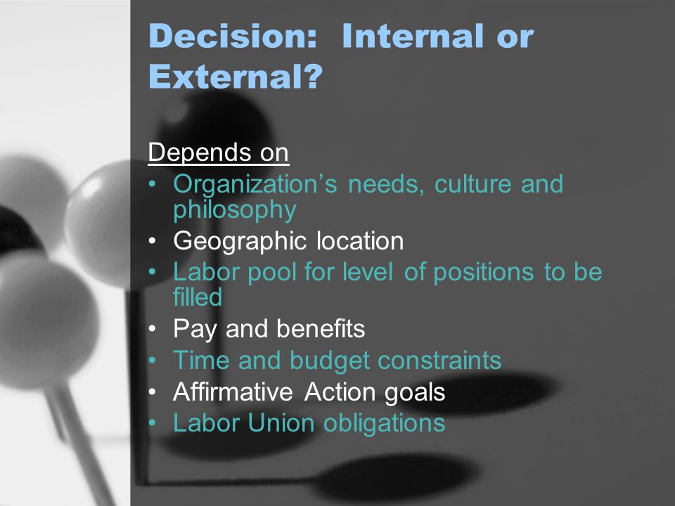 Decision: Internal or External.