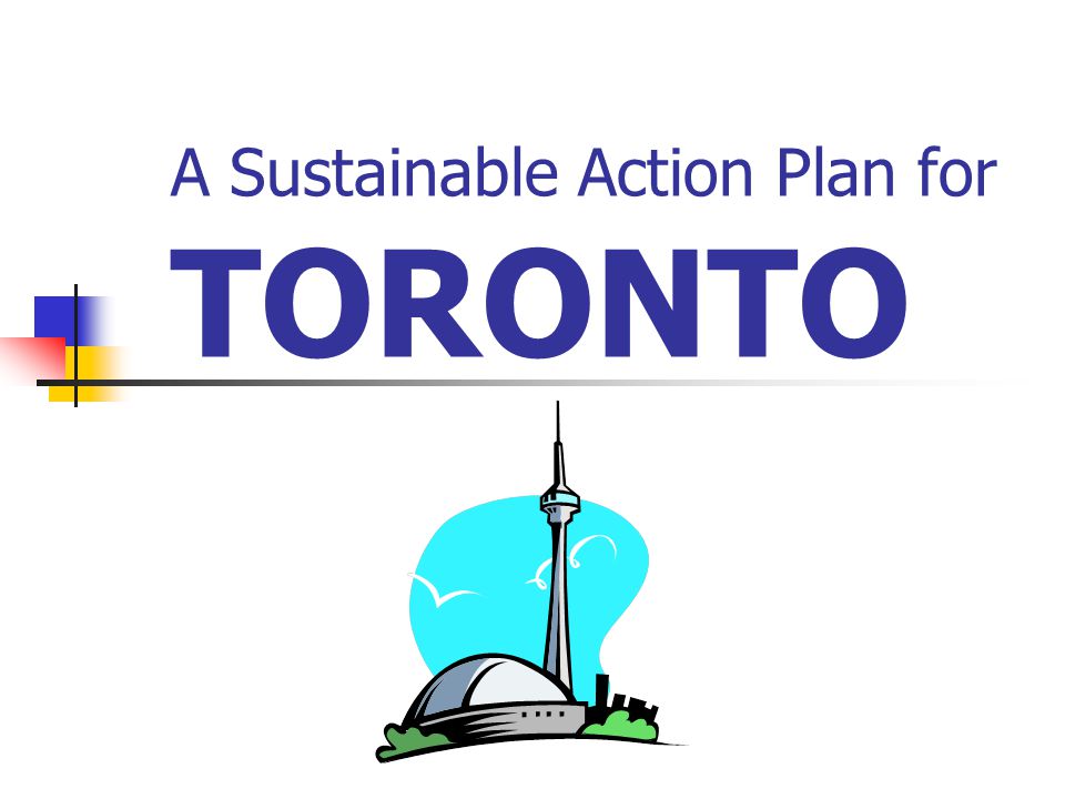 A Sustainable Action Plan for TORONTO