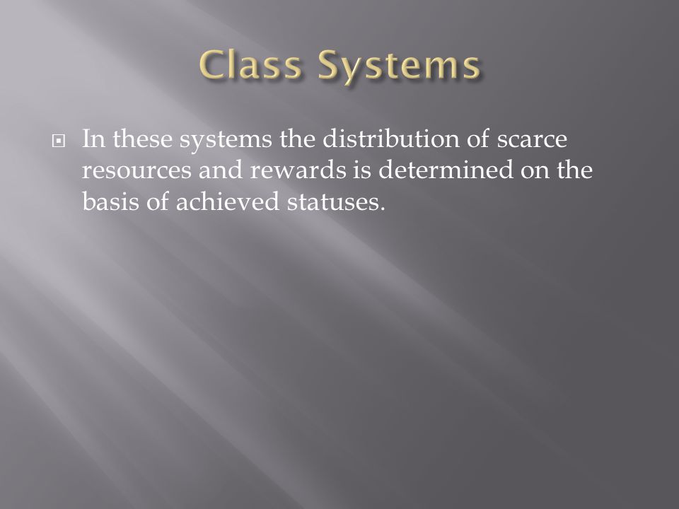  In these systems the distribution of scarce resources and rewards is determined on the basis of achieved statuses.