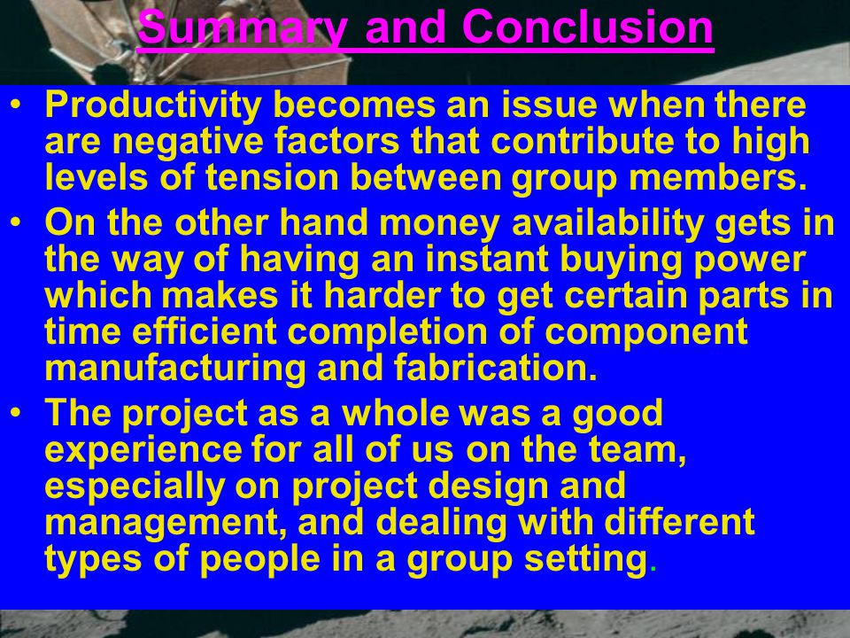 Summary and Conclusion Productivity becomes an issue when there are negative factors that contribute to high levels of tension between group members.