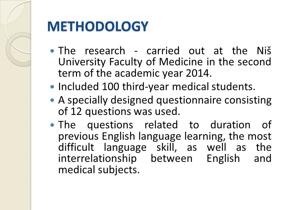 METHODOLOGY The research - carried out at the Niš University Faculty of Medicine in the second term of the academic year 2014.