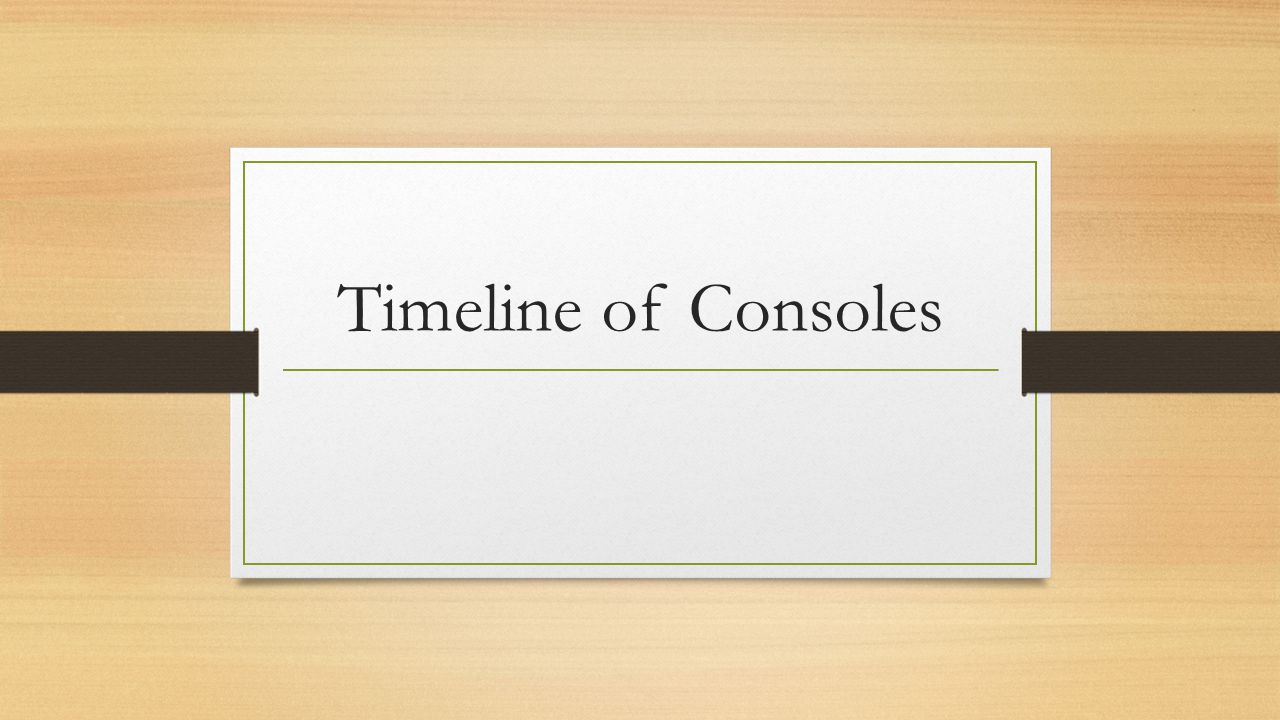 Timeline of Consoles
